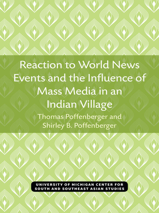 Title details for Reaction to World News Events and the Influence of Mass Media in an Indian Village by Thomas Poffenberger - Wait list